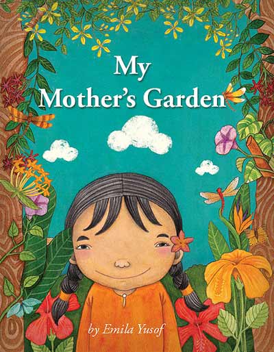 My Mother's Garden by Emila Yusof (One Red Flower Press (Malaysia), 2010)