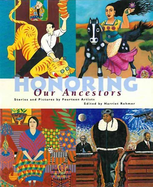 Honoring Our Ancestors: Stories and Pictures by Fourteen Artists, edited by Harriet Rohmer