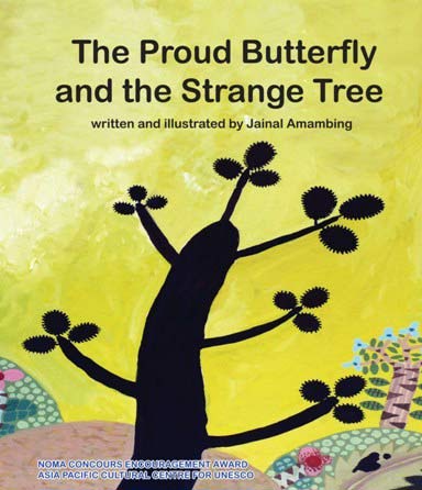 The Proud Butterfly and the Strange Tree, by Jainal Amambing